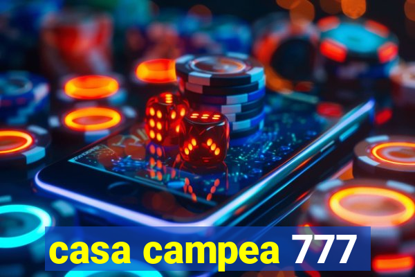 casa campea 777